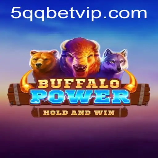 BuffaloPower: Descubra a Emoção e Estratégia do Jogo com 5qqbet